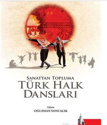 Sanattan Topluma Türk Halk Dansları resmi