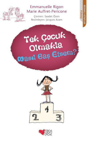 Tek Çocuk Olmakla Nasıl Baş Etsem? resmi