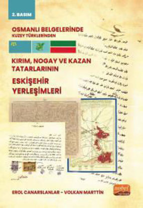 Osmanlı Belgelerinde Kuzey Türklerinden Kırım, Nogay ve Kazan Tatarlarının Eskişehir Yerleşimleri resmi