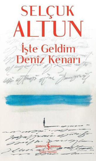 İşte Geldim Deniz Kenarı resmi