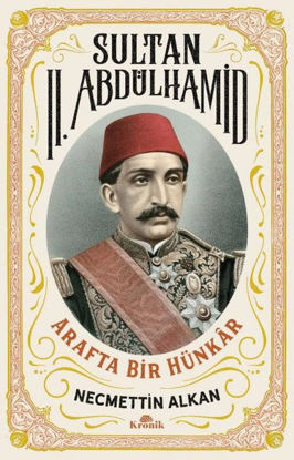 Sultan 2. Abdülhamid: Arafta Bir Hünkar resmi