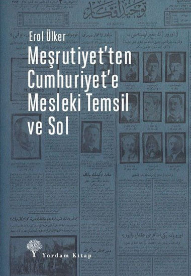 Meşrutiyet'ten Cumhuriyet'e Mesleki Temsil ve Sol resmi