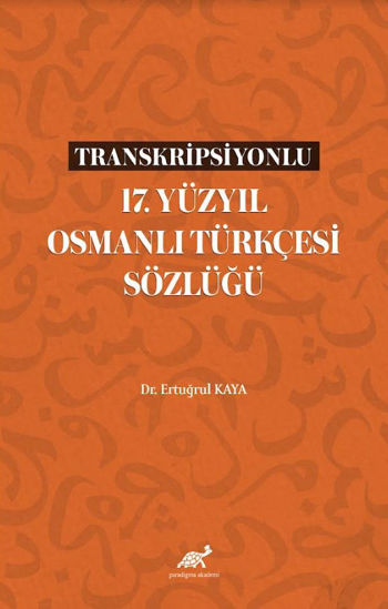 Transkripsiyonlu 17. Yüzyıl Osmanlı Türkçesi Sözlüğü resmi