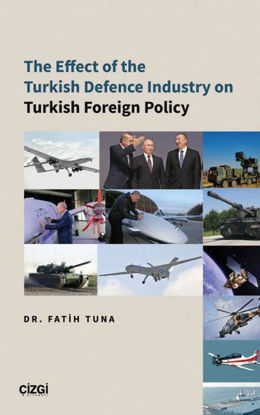 The Effect of the Turkish Defence Industry on Turkish Foreign Policy resmi
