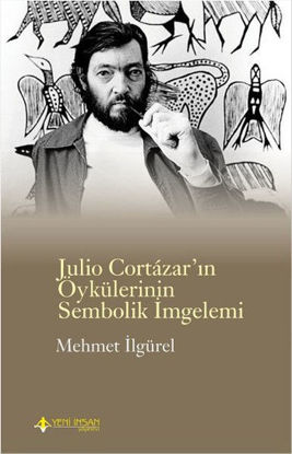 Julio Cortazar'ın Öykülerinin Sembolik İmgelemi resmi