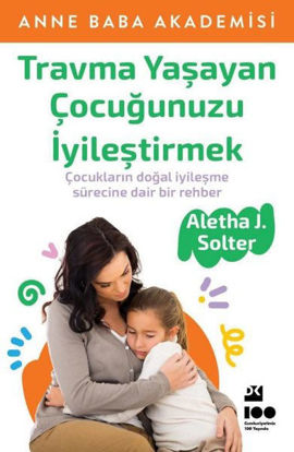 Travma Yaşayan Çocuğunuzu İyileştirmek resmi