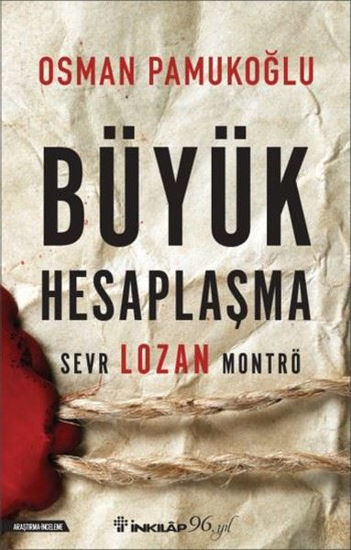 Büyük Hesaplaşma - Sevr Lozan Montrö resmi