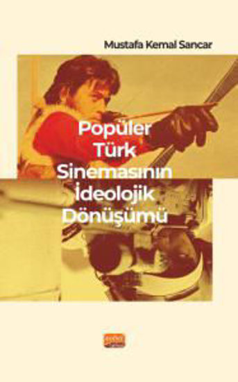 Popüler Türk Sinemasının İdeolojik Dönüşümü resmi