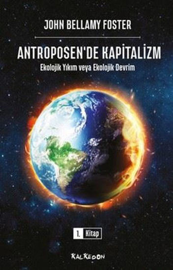 Antroposen'de Kapitalizm - Ekolojik Yıkım veya Ekolojik Devrim resmi