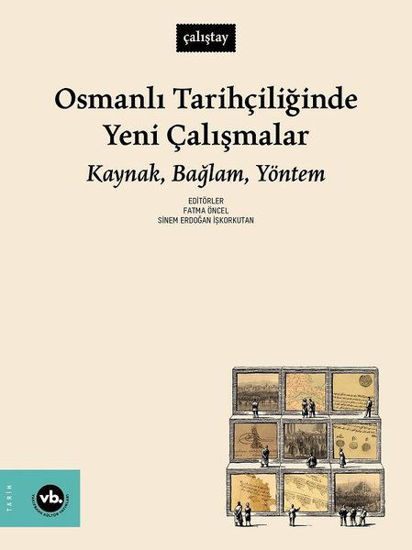 Osmanlı Tarihçiliğinde Yeni Çalışmalar: Kaynak Bağlam Yöntem resmi