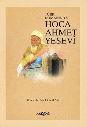 Türk Romanında Hoca Ahmet Yesevi resmi