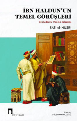 İbn Haldun'un Temel Görüşleri: Mukaddime Okuma Kılavuzu resmi