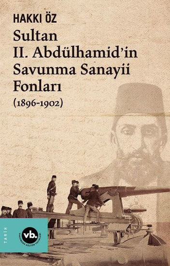 Sultan 2. Abdülhamid'in Savunma Sanayii Fonları 1896-1902 resmi