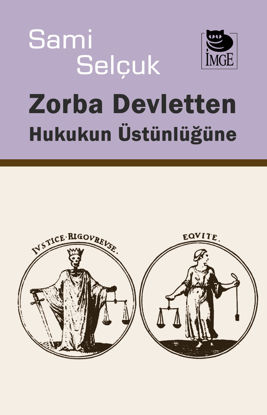 Zorba Devletten Hukukun Üstünlüğüne resmi