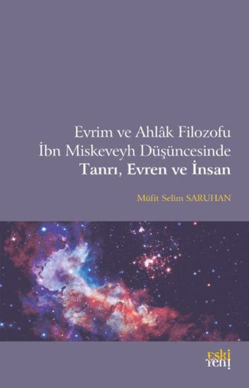 İbn Miskeveyh Düşüncesinde Tanrı Evren ve İnsan resmi