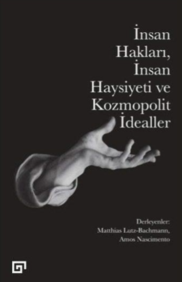 İnsan Hakları, İnsan Haysiyeti ve Kozmopolit İdealler resmi