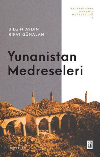 Yunanistan Medreseleri - Balkanlarda Osmanlı Medreseleri 2 resmi