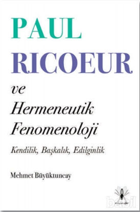Paul Ricoeur ve Hermeneutik Fenomenoloji resmi