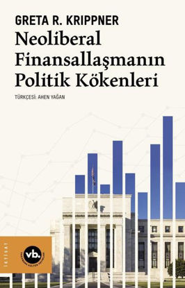 Neoliberal Finansallaşmanın Politik Kökenleri resmi