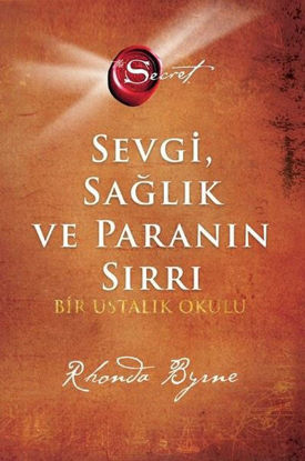 The Secret - Sevgi Sağlık ve Paranın Sırrı - Bir Ustalık Okulu -Ciltli resmi