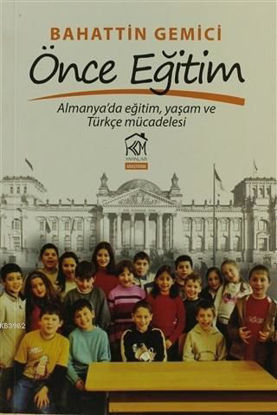 Önce Eğitim; Almanya'da Eğitim, Yaşam ve Türkçe Mücadelesi resmi