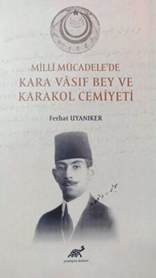 Milli Mücadele`de Kara Vasıf Bey ve Karakol Cemiyeti resmi