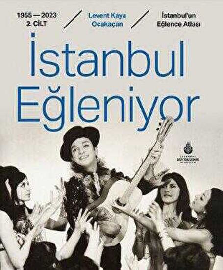 İstanbul Eğleniyor 1955 - 2023 2. Cilt resmi