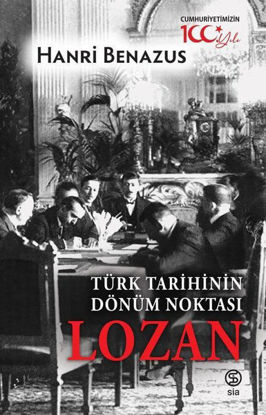Türk Tarihinin Dönüm Noktası: Lozan resmi