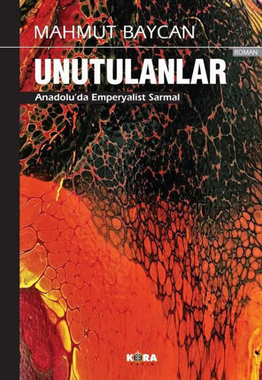 Unutulanlar - Anadolu'da Emperyalist Sarmal resmi