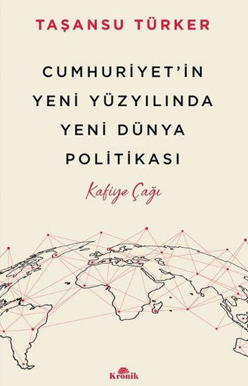 Cumhuriyet'in Yeni Yüzyılında Yeni Dünya Politikası - Kafiye Çağı resmi