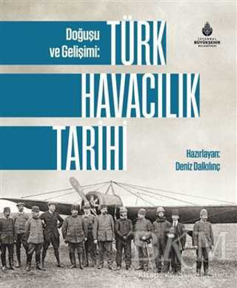 Doğuşu ve Gelişimi: Türk Havacılık Tarihi resmi