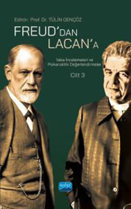 Freud’dan Lacan’a Vaka İncelemeleri ve Psikanalitik Değerlendirmeler: Cilt 3 resmi