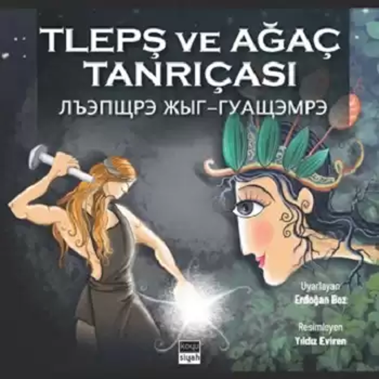 Tlepş ve Ağaç Tanrıçası - Лъэпщрэ Жыг-гуащэмрэ resmi