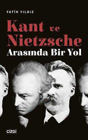 Kant ve Nietzsche Arasında Bir Yol resmi