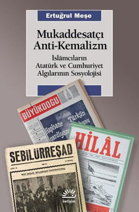 Mukaddesatçı Anti - Kemalizm resmi