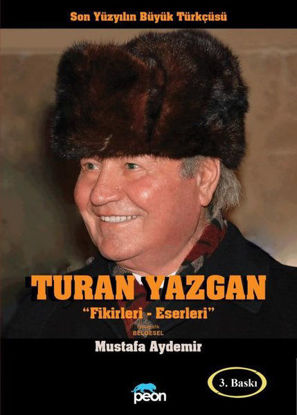 Turan Yazgan: Fikirleri - Eserleri resmi