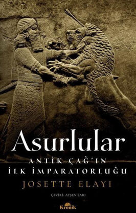 Asurlular - Antik Çağ'ın İlk İmparatorluğu resmi