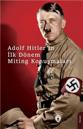 Adolf Hitlerin İlk Dönem Miting Konuşmaları resmi