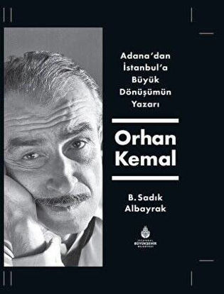 Adana'dan İstanbul'a Büyük Dönüşümün Yazarı Orhan Kemal - Ciltli resmi