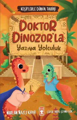 Doktor Dinozor'la Yazıya Yolculuk - Keşiflerle Dünya Tarihi Doktor Dinozor'la Yazıya Yolculuk resmi