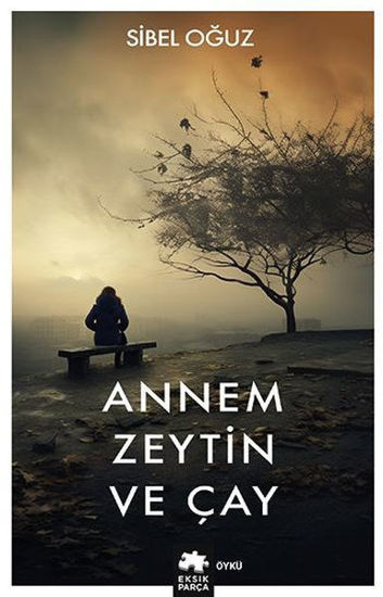 Annem Zeytin ve Çay resmi