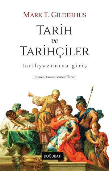 Tarih ve Tarihçiler - Tarihyazımına Giriş resmi