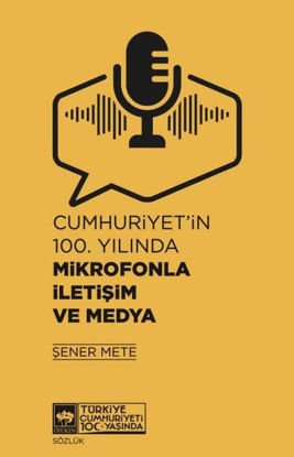 Cumhuriyet'in 100.Yılında Mikrofonla İletişim ve Medya resmi
