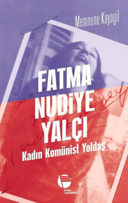Fatma Nudiye Yalçı - Kadın Komünist Yoldaş resmi