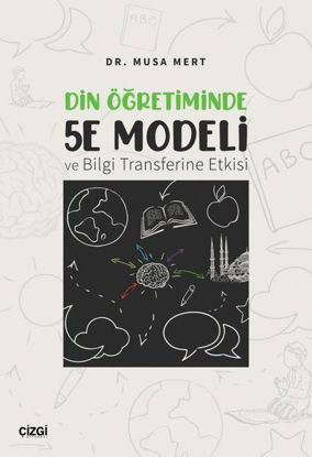 Din Öğretiminde 5E Modeli ve Bilgi Transferine Etkisi resmi