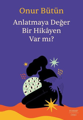 Anlatmaya Değer Bir Hikayen Var mı? resmi