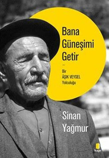 Bana Güneşimi Getir-Bir Aşık Veysel Yolculuğu resmi