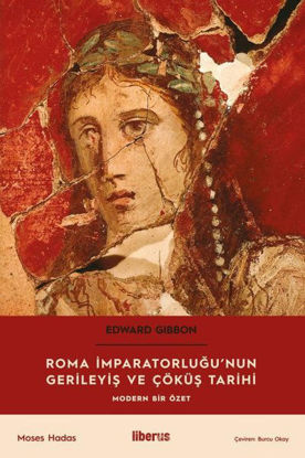 Roma İmparatorluğu'nun Gerileyiş ve Çöküş Tarihi - Modern Bir Özet resmi