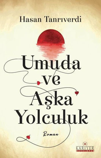 Umuda ve Aşka Yolculuk resmi