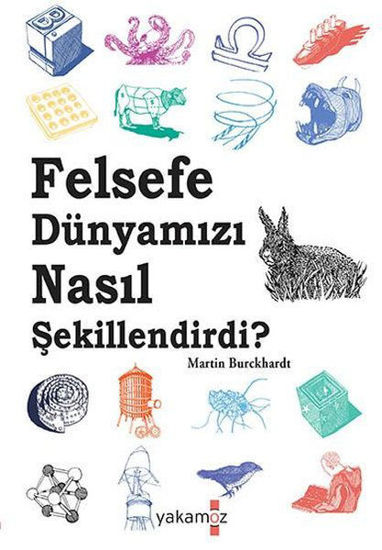 Felsefe Dünyamızı Nasıl Şekillendirdi? resmi